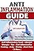 Anti Inflammation Guide - The 30 Day Inflammation Elimination Protocol - Anti Inflammatory Foods, Lifestyle Changes, Tips, Anti Inflammation Cooking, Daily, Weekly, Meal Plans, & More…