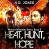 Heat, Hunt, Hope by N.D. Jones