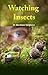 Watching Insects by Abraham Verghese