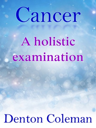 Cancer: A Holistic Examination