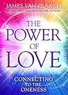 The Power of Love: Connecting to the Oneness Book cover for The Power of Love: Connecting to the Oneness