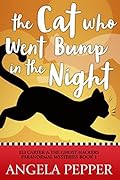 The Cat Who Went Bump in the Night