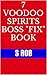 7 Voodoo Spirits Boss "Fix" Book