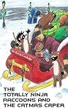 The Totally Ninja Raccoons and The Catmas Caper by Kevin Coolidge