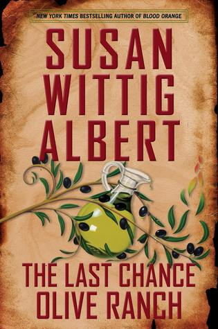 The Last Chance Olive Ranch (China Bayles, #25)