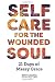 Self-Care for the Wounded S...