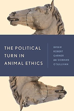 The Political Turn in Animal Ethics (Kindle Edition)