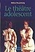 Le theatre adolescent