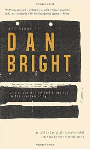 The Story Of Dan Bright: Crime, Corruption, and Injustice in the Crescent City (Paperback)