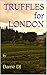 Truffles for London
