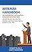 Webinar Handbook: Use GoToWebinar and PowerPoint to Increase Your Online Sales, Fill Your Membership Site with Members and Make More Passive Income in Less Time