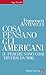 Cosa pensano gli americani (e perché sono così diversi da noi)