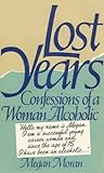 Lost Years: Confessions of a Woman Alcoholic