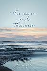 The River and the Sea by Julia Laughlin