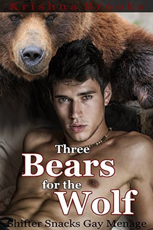 Three Bears for the Wolf: Shifter Snacks Gay Menage (Kindle Edition)