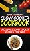 Slow Cooker Cookbook: Delic...