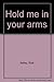 Hold Me In Your Arms 7in