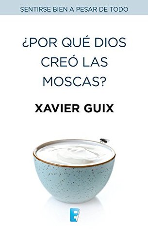 ¿Por qué Dios creó las moscas? (Spanish Edition)