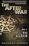 To Alice (The After War, #1 Part 1)