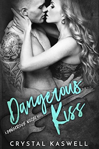 Dangerous Kiss (Dangerous Noise, #1)