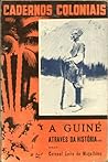 A Guiné portuguesa através da História... by Leite de Magalhães, Coronel