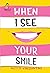 When I See Your Smile