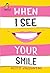 When I See Your Smile