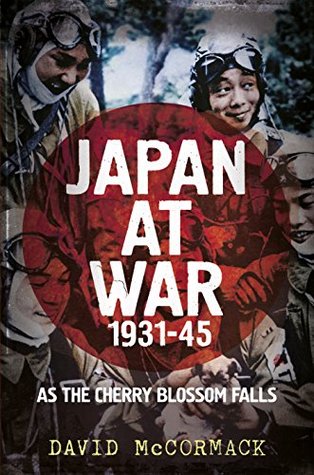 Japan at War 1931-45: As the Cherry Blossom Falls (Kindle Edition)