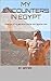 My Encounters in Egypt: Col...
