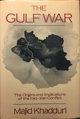 The Gulf War: The Origins and Implications of the Iraq-Iran Conflict