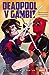 Deadpool V Gambit: The "V" is for "Vs."