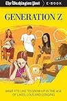 Generation Z: What It's Like to Grow up in the Age of Likes, LOLs, and Longing (Kindle Single)