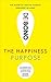 The Happiness Purpose