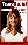 Transracial - Analyzing Rachel Dolezal and Racial Identity