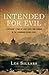 Intended for Evil: A Survivor's Story of Love, Faith, and Courage in the Cambodian Killing Fields