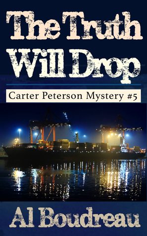 The Truth Will Drop (Carter Peterson Mystery Series Book 5)