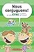 Nous Conjuguons! Le Verbe Ê...