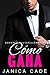 Cómo gana by Janica Cade