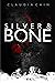 Silver and Bone