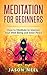 Meditation for Beginners by Jason Neel