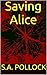 Saving Alice (Women of Thomas County Book 1)
