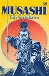 Musashi by Eiji Yoshikawa Musashi by Eiji Yoshikawa