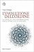 L'evoluzione dell'ordine: La crescita dell'informazione dagli atomi alle economie