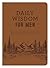 Daily Wisdom for Men 2017 Devotional Collection