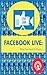 Facebook Live Streaming Tips And Techniques: Great For Marketers