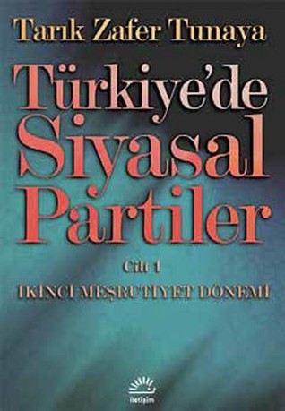Türkiye'de Siyasal Partiler Cilt 1 (İkinci Meşrutiyet Dönemi 1908-1918)
