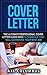Cover Letter: The Ultimate Professional Cover Letter Guide With Ten Examples That Will Guarantee Your Next Job (Cover Letter Guide, Resume, Get Hired, Interview, Career, Cover Letter)