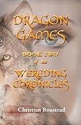 Dragon Games, Book Two of the Wereding Chronicles