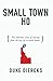 Small Town Ho: The Hilarious Story of Moving from the Big City to North Idaho