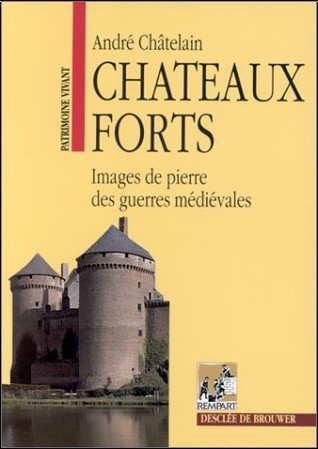 Châteaux Forts. Images de pierre des guerres médiévales